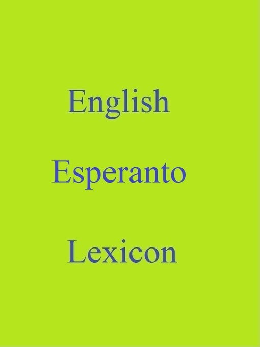 Title details for English Esperanto Lexicon by Robert Goh - Available
